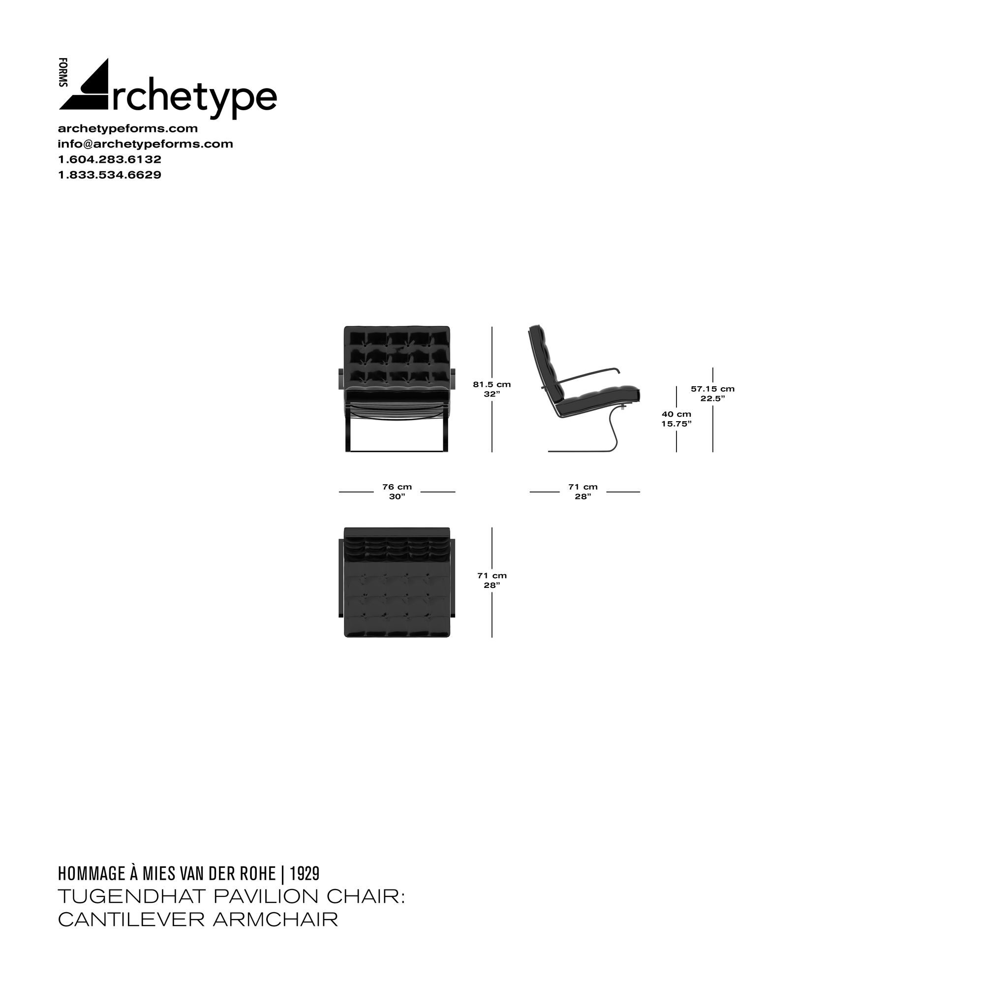 Tugendhat Pavilion Chair Cantilever Armchair dimensions diagram: 76 cm / 30 in wide, 71 cm / 28 in deep, 81.5 cm / 32 in high, seat height 40 cm / 15.75 in, arm height 57.15 cm / 22.5 in by Hommage À Mies van der Rohe
